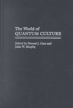 The World of Quantum Culture de Manuel J. Caro