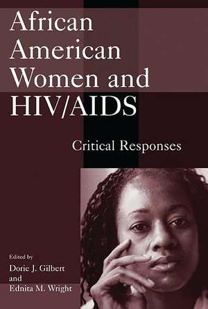 African American Women and HIV/AIDS: Critical Responses de Dorie J. Gilbert