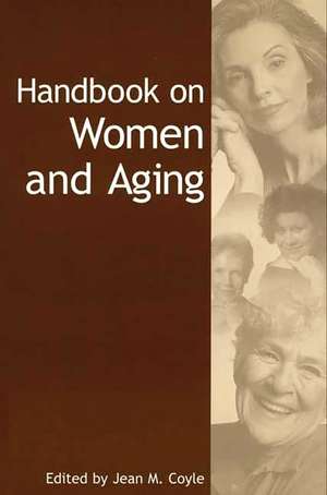 Handbook on Women and Aging de Jean M. Coyle