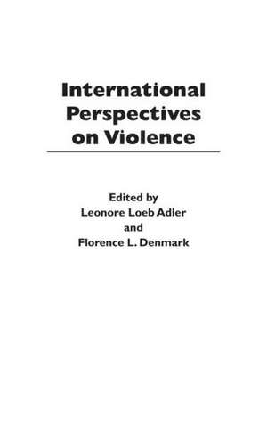 International Perspectives on Violence de Leonore Loeb Adler