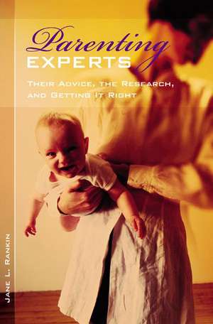 Parenting Experts: Their Advice, the Research, and Getting It Right de Jane Rankin