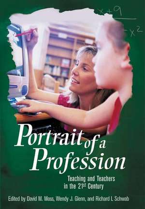 Portrait of a Profession: Teaching and Teachers in the 21st Century de David Moss