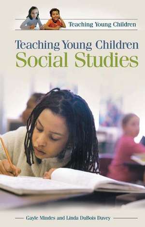 Teaching Young Children Social Studies de Gayle Mindes