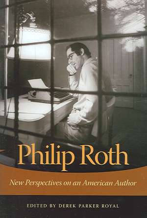 Philip Roth: New Perspectives on an American Author de Dr Derek Parker Royal