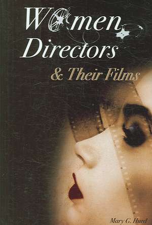 Women Directors and Their Films de Mary G. Hurd