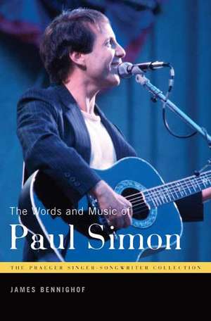 The Words and Music of Paul Simon de James Bennighof