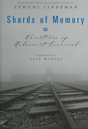 Shards of Memory: Narratives of Holocaust Survival de Yehudi Lindeman