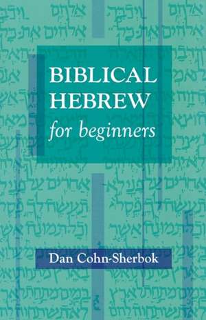 Biblical Hebrew for Beginners de Daniel C. Cohn-Sherbok