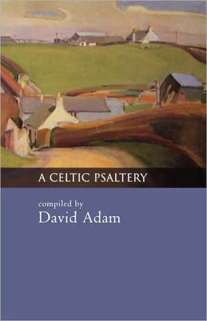 A Celtic Psaltery de David Adam