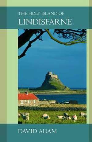 The Holy Island of Lindisfarne de David Adam