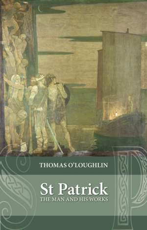 Saint Patrick de Thomas O'Loughlin