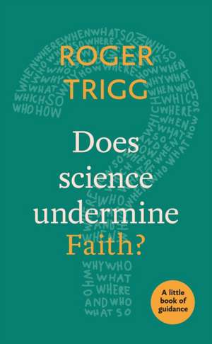 Does Science Undermine Faith? de Roger Trigg