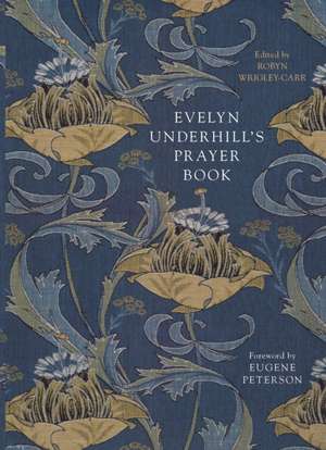 Evelyn Underhill`s Prayer Book de Robyn Wrigley–carr