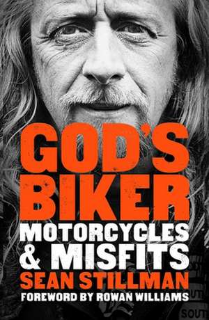 God`s Biker – Motorcycles and Misfits de Rowan Williams