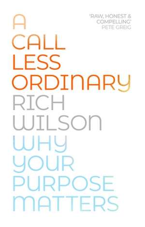 A Call Less Ordinary de Rich Wilson