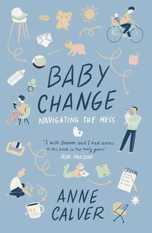 Baby Change – Navigating the Mess! de Anne Calver