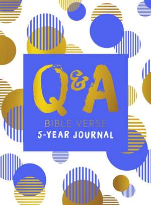 Q & A Bible Verse 5–Year Journal Blue Edition de Carol Petley