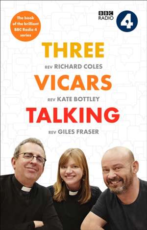 Three Vicars Talking – The Book of the Brilliant BBC Radio 4 Series de Giles Fraser