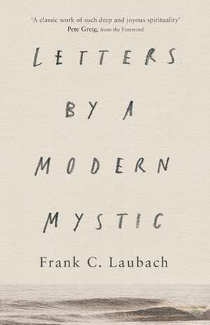 Letters by a Modern Mystic – Excerpts From Letters Written To His Father de Frank C. Laubach