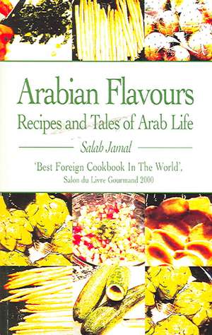 Arabian Flavours: Recipes and Tales of Arab Life de Salah Jamal