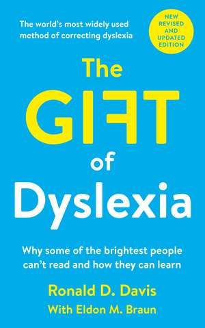 The Gift of Dyslexia: Why Some of the Brightest People Can't Read and How They Can Learn de Ronald D. Davis