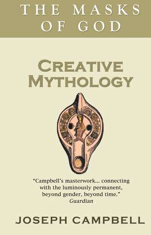 Creative Mythology: The Masks of God de Joseph Campbell