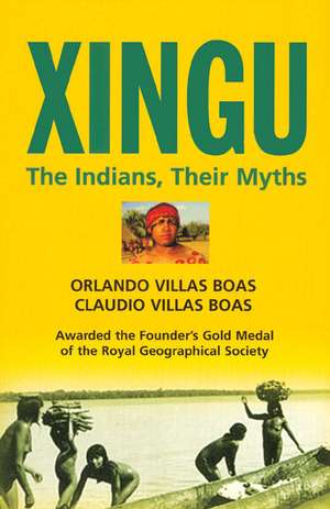 Xingu: Indians and Their Myths de Claudio Villas Boas