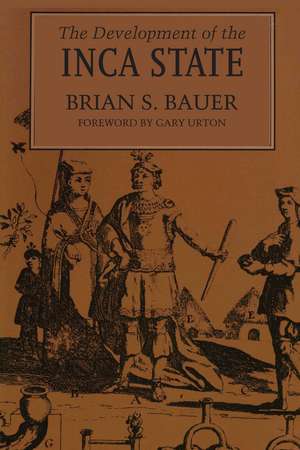 The Development of the Inca State de Brian S. Bauer