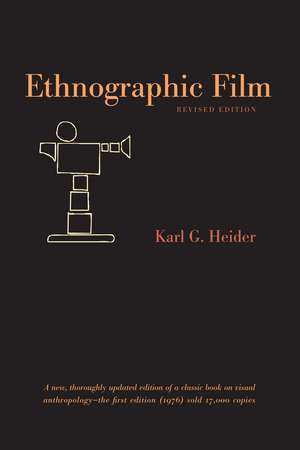 Ethnographic Film: Revised Edition de Karl G. Heider