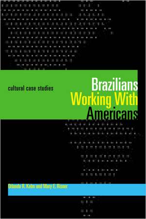 Brazilians Working With Americans/Brasileiros que trabalham com americanos: Cultural Case Studies/Estudos de casos culturais de Orlando R. Kelm