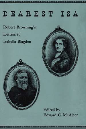 Dearest Isa: Robert Browning's letters to Isabella Blagden de Robert Browning