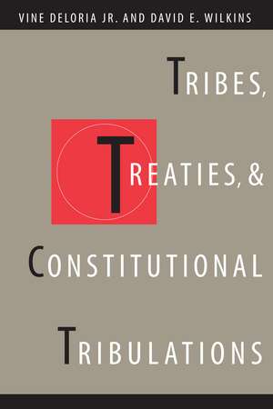 Tribes, Treaties, and Constitutional Tribulations de Vine Deloria, Jr.