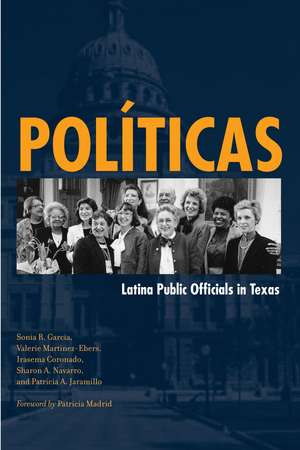 Políticas: Latina Public Officials in Texas de Sonia R. García