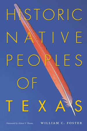 Historic Native Peoples of Texas de William C. Foster