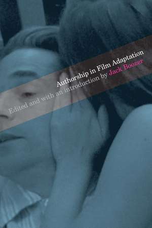 Authorship in Film Adaptation de Jack Boozer