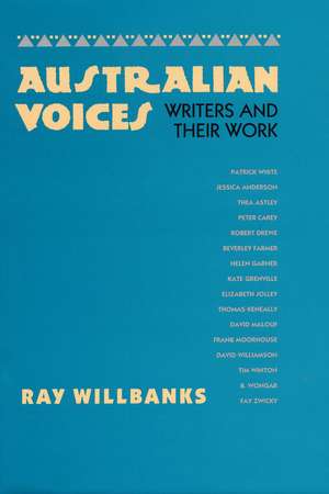 Australian Voices: Writers and Their Work de Ray Willbanks