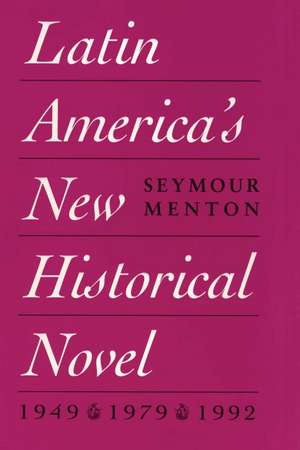 Latin America's New Historical Novel de Seymour Menton