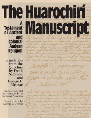 The Huarochiri Manuscript: A Testament of Ancient and Colonial Andean Religion de Frank Salomon