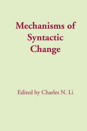 Mechanisms of Syntactic Change de Charles N. Li