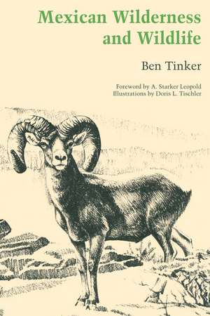 Mexican Wilderness and Wildlife de Ben Tinker