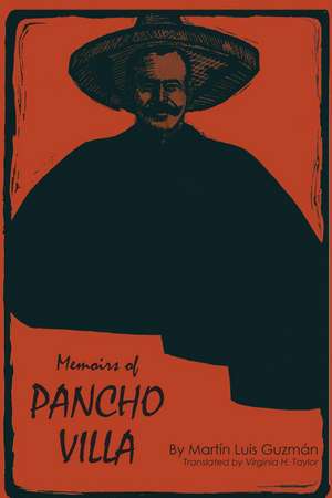 Memoirs of Pancho Villa de Martín Luis Guzmán