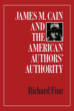 James M. Cain and the American Authors' Authority de Richard Fine