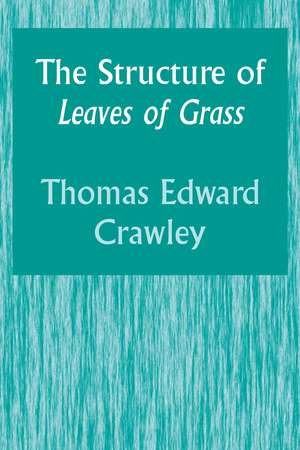 The Structure of Leaves of Grass de Thomas Edward Crawley