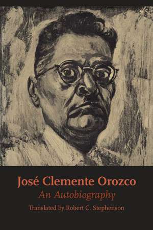 José Clemente Orozco: An Autobiography de José Clemente Orozco