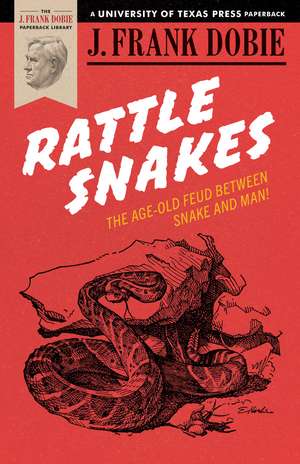 Rattlesnakes de J. Frank Dobie