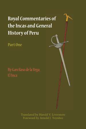 Royal Commentaries of the Incas and General History of Peru, Part One de Harold V. Livermore