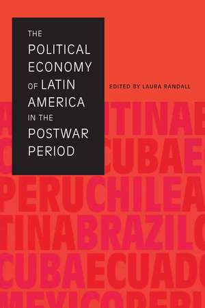 The Political Economy of Latin America in the Postwar Period de Laura Randall