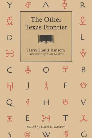 The Other Texas Frontier de Harry Huntt Ransom