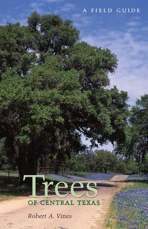 Trees of Central Texas de Robert A. Vines