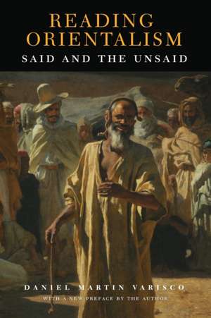 Reading Orientalism – Said and the Unsaid de Daniel Martin Varisco